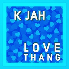 K Jah - Love Thang Free Download