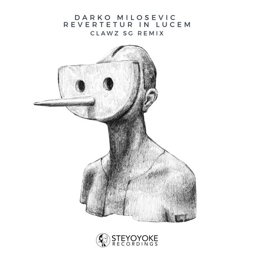 Darko Milosevic - Revertetur In Lucem (Clawz SG Remix) | Steyoyoke