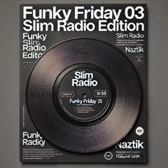 Funky Friday 03: Slim Radio Edition