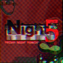 [FNF] Night 5