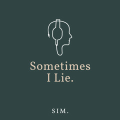 Sometimes I Lie. Sim. Ft. Watty
