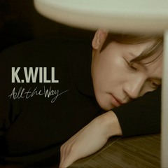 케이윌 (K.will) - '내게 어울릴 이별 노래가 없어'(No Sad Song For My Broken Heart )(Prod. 윤상))