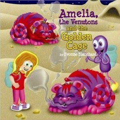 Read The #KINDLE Amelia, the Venutons and the Golden Cage (Amelia's Amazing Space Adventures, #2)