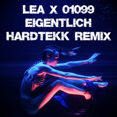 LEA X 01099 - Eigentlich (deMusiax Hardtekk Remix)