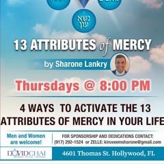 “4 WAYS TO ACTIVATE THE 13 ATTRIBUTES OF MERCY IN YOUR LIFE “-13 ATTRIBUTES OF MERCY-Sharone lankry