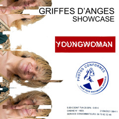 GRIFFES D’ANGES SHOWCASE : YOUNGWOMAN
