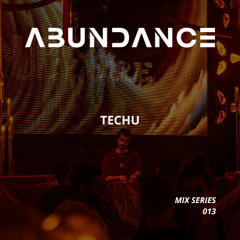 ΛBUNDΛNCΞ MIX SERIES 013 - TECHU