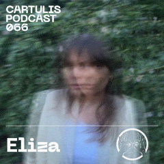 Eliza - Cartulis Podcast 066
