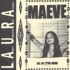 Maeve - All In Your Mind -  L.A.U.R.A. Mix Series 002