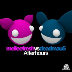 Melleefresh vs deadmau5 / Afterhours (Original Mix)