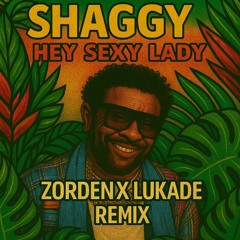 Shaggy - Hey Sexy Lady (Zorden x Lukade Afro House Remix) *FILTERED*