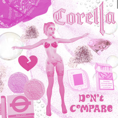 Corella - Don't Compare