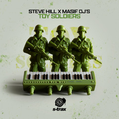 Steve Hill x Masif DJ's - Toy Soldiers (Radio Edit) (S-TRAX043)