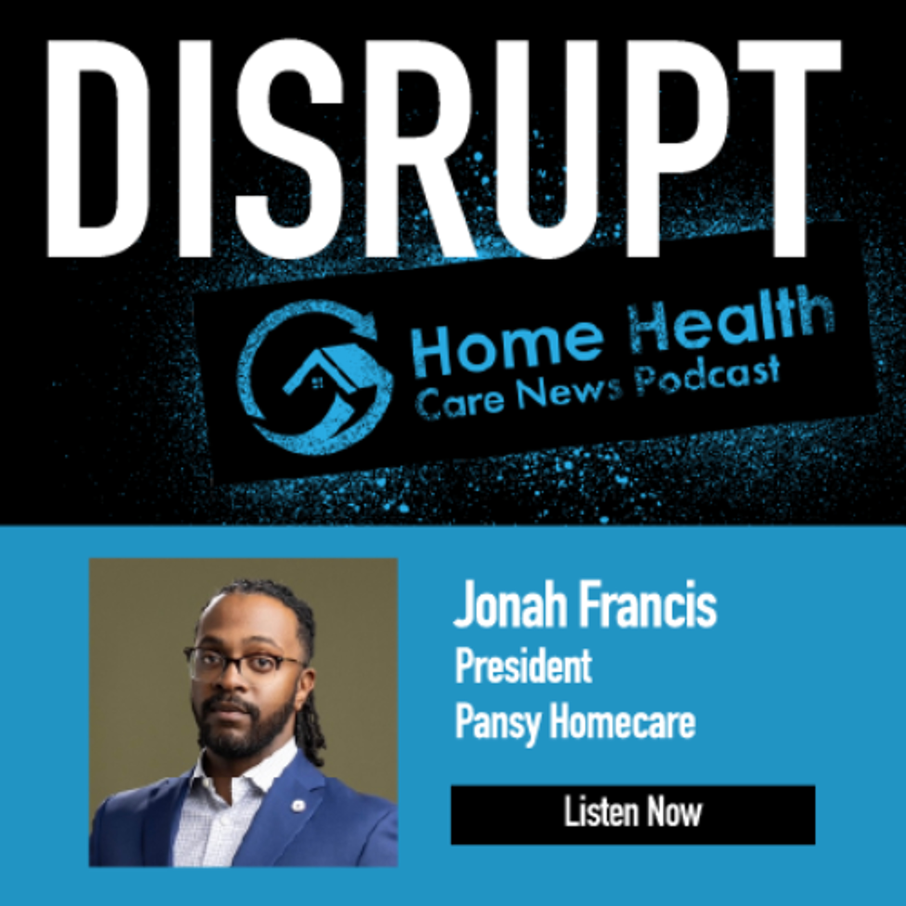 Jonah Francis, President, Pansy Homecare