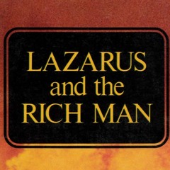 Lazarus & the Rich Man (Back to the Basics Pt#5)