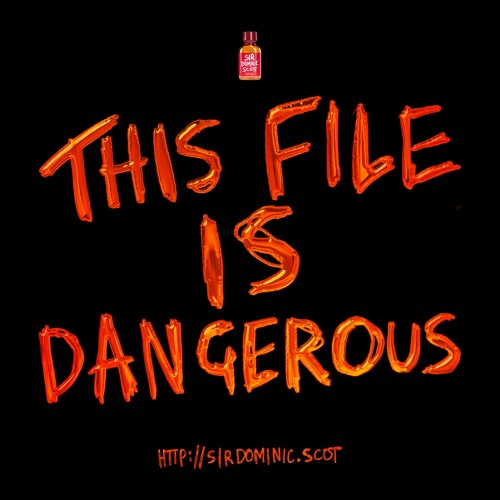 THIS FILE IS DANGEROUS
