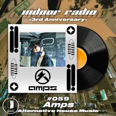 INDOOR RADIO Guest Mix: #059 Amps [Alternative House Music]