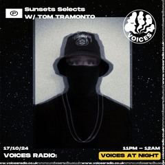Voices Radio - Sunsets Selects w/ Tom Tramonto - 17/10/24