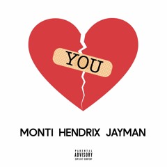 You - Monti ft 1of1Hendrix & Jayman