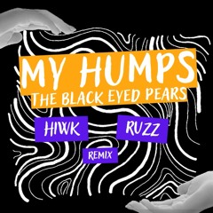 The Black Eyed Peas - My Humps (HIWK & Ruzz Remix)