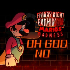 Mario's Madness V2 - Oh God No [ Remix ]