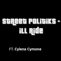 Street Politiks Ft. Cylena Cymone -  I'll Ride (2007)