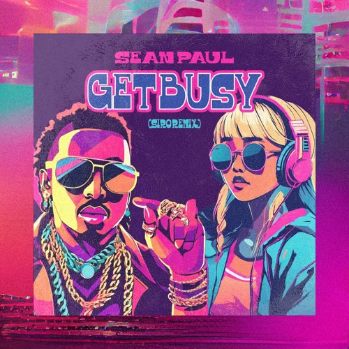 Get Busy (SIRO Remix) [FREE DOWNLOAD!]