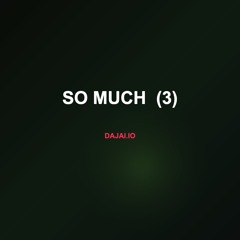 So Much  (3)