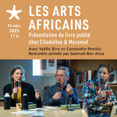 "Les Arts africains" (Citadelles & Mazenod) avec Yaëlle Biro et Constantin Petridis le 14/11/25