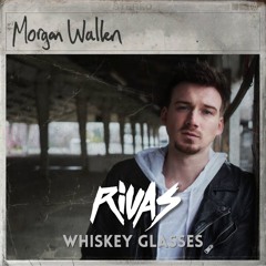 Morgan Wallen - Whiskey Glasses (Rivas Remix)