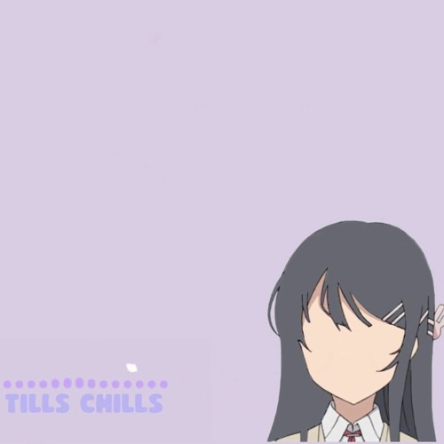 『bunny girl senpai』【lofi fukashigi no carte】 《tills chills》