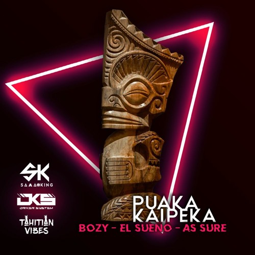 Puaka Kaipeka BOZY - SUENO - AS SURER (Driker System, Samaking, Tahitian Vibes)