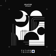 JVL, P12K - Broken [Future Techno Records]