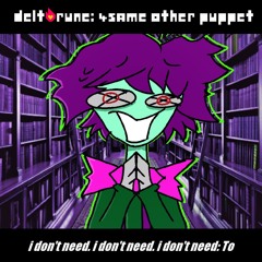 I don’t need. I don’t need. I don’t need. To - [Jot's Cover]