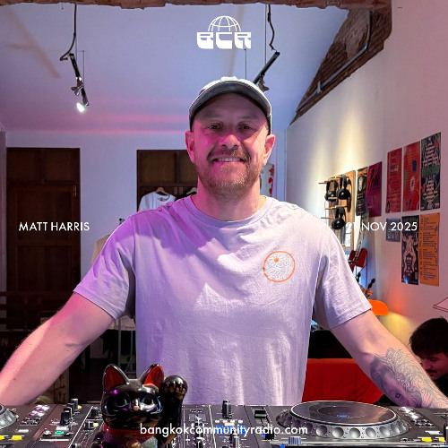Matt Harris - 21st November 2025 | Bangkok Community Radio