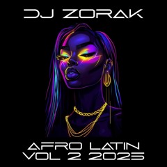 Dj Zorak - Afro Latin Vol 2 2025 (Promo Podcast)