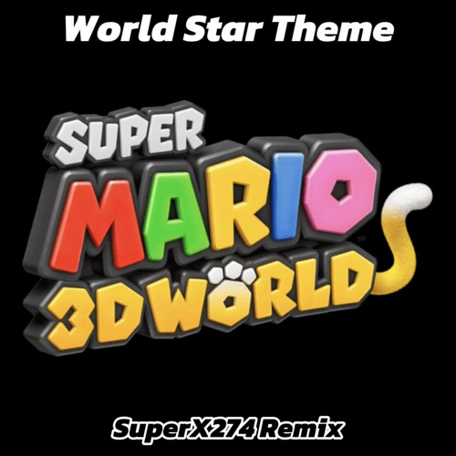 SM3DW - World Star (SuperX274 Remix)