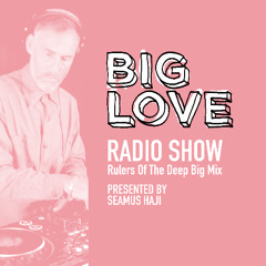 Big Love Radio Show - November 2025 - Rulers Of The Deep Big Mix