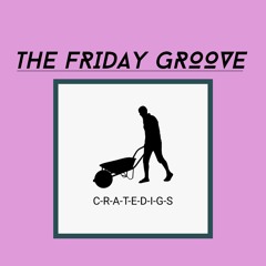 The Friday Groove 31st July 2020 (live on CrateDigs Radio)