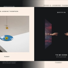 Funny X Tie Me Down Mashup (Zedd, Gryffin, Jasmine Thompson, Elley Duhé)