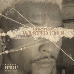 Amaarae - Wasted Eyes (MyBoyfriend Cover)