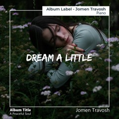 Dream A Little - Jomen Travosh