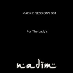 solo pa las babys NADIM - Madrid Sessions 001