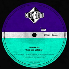 Immersif- Rue Des Calades (Miguel Rios Dub Flip) *Out on ClosertoTruth*