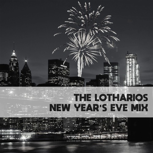 New Year's Eve Mix (2021) by The Lotharios