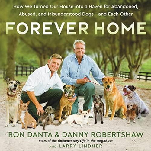 VIEW EPUB 🗃️ Forever Home: How We Turned Our House into a Haven for Abandoned, Abuse