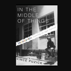 ebook read [pdf] 📚 In the Middle of Things: A Fragmented Coming-of-Age Memoir     Paperback – Marc