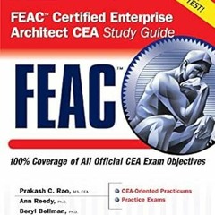 Read [KINDLE PDF EBOOK EPUB] FEAC Certified Enterprise Architect CEA Study Guide (Certification Pres