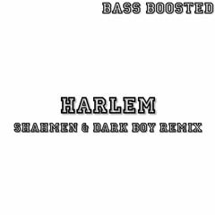 Shahmen - Harlem (DarK Boy Remix & Reverb + Bass Boost)