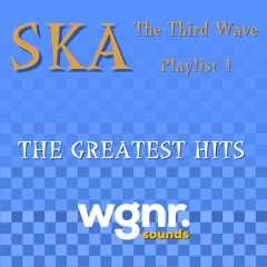 SKA: The Third Wave Playlist: The Greatest Hits